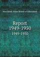 Report. 1949-1950, Maryland. State Board of Education 