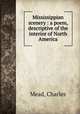 Mississippian scenery : a poem, descriptive of the interior of North America, Mead, Charles 