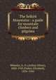 The Selkirk Mountains : a guide for mountain climbers and pilgrims, Wheeler, A. O. (Arthur Oliver), 1860-1945,Parker, Elizabeth, 1856-1944 