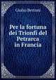 Per la fortuna dei Trionfi del Petrarca in Francia, Giulio Bertoni 