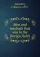 Men and methods that win in the foreign fields, Saunders, J. Roscoe, 1873- 