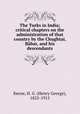 The Turks in India; critical chapters on the administration of that country by the Chughtai, Bbar, and his descendants, Keene, H. G. (Henry George), 1825-1915 