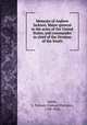 Memoirs of Andrew Jackson, Major-general in the army of the United States, and commander in chief of the Division of the South, Waldo, S. Putnam (Samuel Putnam), 1780-1826 