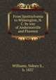 From Spottsylvania to Wilmington, N. C. by way of Andersonville and Florence, Williams, Sidney S., b. 1837 