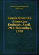 Russia from the American Embassy, April, 1916-November, 1918, Francis, David Rowland, 1850-1927 