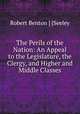 The Perils of the Nation: An Appeal to the Legislature, the Clergy, and Higher and Middle Classes, Robert Benton ] [Seeley 