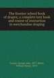 The Koester school book of drapes; a complete text book and course of instruction in merchandise draping, Cowan, George John, 1877-,Bates, William Henry, 1879- 