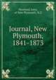 Journal, New Plymouth, 1841-1873, Newland, John, of New Plymouth, N.Z 