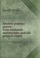Ancient popular poetry, from authentic manuscripts and old printed copies, Ritson, Joseph 