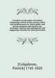 A treatise on the police of London; containing a detail of the various crimes and misdemeanors by which public and private property and security are, at present, injured and endangered: and suggesting remedies for their prevention, [Colquhoun, Patrick] 1745-1820 