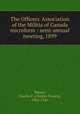 The Officers` Association of the Militia of Canada microform : semi-annual meeting, 1899, Winter, Charles F. (Charles Francis), 1863-1946 