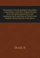 Elementary French grammar microform : containing a selection of general rules from the most approved French grammars with exercises in French and English illustrating the rules given, Duval, N 