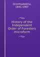 History of the Independent Order of Foresters microform, Oronhyatekha, 1841-1907 