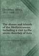 The shores and islands of the Mediterranean, including a visit to the seven churches of Asia, Christmas, Henry, 1811-1868 