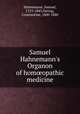 Samuel Hahnemann`s Organon of homopathic medicine, Hahnemann, Samuel, 1755-1843,Hering, Constantine, 1800-1880 