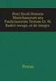 Petri Siculi Historia Manichaeorum seu Paulicianorum Textum Gr. M. Raderi recogn. et de integra ., Petrus 