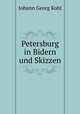 Petersburg in Bidern und Skizzen, Kohl Johann Georg 