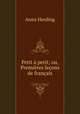 Petit petit; ou, Premires leons de franais, Anna Herding 