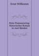 Peter Pommerering: Historischer Roman in zwei Bnden, Ernst Willkomm 