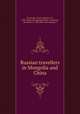 Russian travellers in Mongolia and China, 