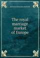 The royal marriage market of Europe, Radziwill, Catherine Princess 