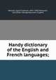 Handy dictionary of the English and French languages;, 