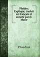 Phdre: Expliqu, traduit en franais et annot par D. Marie, Phaedrus 