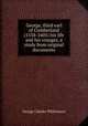 George, third earl of Cumberland (1558-1605) his life and his voyages, a study from original documents, George Charles Williamson 