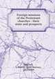 Foreign missions of the Protestant churches : their state and prospects, Mitchell, J. Murray (John Murray), 1815-1904 