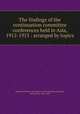 The findings of the continuation committee conferences held in Asia, 1912-1913 : arranged by topics, Student Volunteer Movement for Foreign Missions,Beach, Harlan Page, 1854-1933 