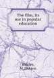 The film, its use in popular education, Wrigley, M. Jackson 