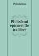 Philodemi epicurei De ira liber, Philodemus 