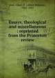 Essays, theological and miscellaneous : reprinted from the Princeton review, Dod, Albert B. (Albert Baldwin), 1805-1845 