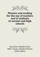 Phonics and reading for the use of teachers and of students in normal and high schools, Van Liew, Charles Cecil, 1862-,Lucas, Amelia Frances, joint author 