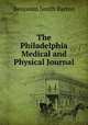 The Philadelphia Medical and Physical Journal, Benjamin Smith Barton 