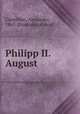 Philipp II. August, Cartellieri, Alexander, 1867- [from old catalog] 