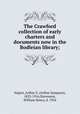 The Crawford collection of early charters and documents now in the Bodleian library;, Napier, Arthur S. (Arthur Sampson), 1853-1916,Stevenson, William Henry, d. 1924 