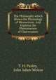 The Philosophy which Shows the Physiology of Mesmerism: And Explains the Phenomenon of Clairvoyance, T. H. Pasley, John Adam Weisse 
