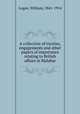 A collection of treaties, engagements and other papers of importance relating to British affairs in Malabar, Logan, William, 1841-1914 