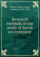 Research methods in the study of forest environment, Bates, Carlos G,Zon, Raphael, 1874-1956 