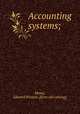 Accounting systems;, Moxey, Edward Preston. [from old catalog] 