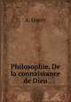 Philosophie. De la connaissance de Dieu, A. Gratry 