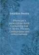 Phyiscian`s prescription book: Containing List of Terms, Phrases, Contractions and Abbreviations ., Jonathan Pereira 
