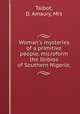 Woman`s mysteries of a primitive people, microform the Ibibios of Southern Nigeria;, Talbot, D. Amaury, Mrs 