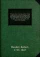The poor man`s evening portion : being a selection of a verse of scripture, with short observations, for every day in the year : intended for the use of the poor in spirit, who are rich in faith, and heirs of the kingdom, Hawker, Robert, 1753-1827 