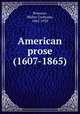 American prose (1607-1865), Bronson, Walter Cochrane, 1862-1928 
