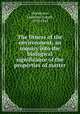 The fitness of the environment; an inquiry into the biological significance of the properties of matter, Henderson, Lawrence Joseph, 1878-1942 