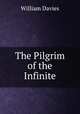 The Pilgrim of the Infinite, William Davies 