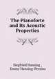 The Pianoforte and Its Acoustic Properties, Siegfried Hansing , Emmy Hansing-Perzina 