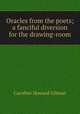 Oracles from the poets; a fanciful diversion for the drawing-room, Gilman Caroline Howard 
